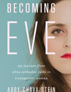 &quot;Becoming Eve&quot;, ספר זיכרונות מאת אבי סטיין, מדבר על יציאה בתור אישה טרנסית בקהילה החסידית (צילום: טוואני בניסטר)