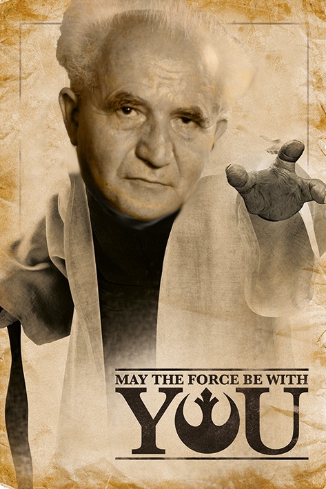 דוד בן גוריון. May the force be with you