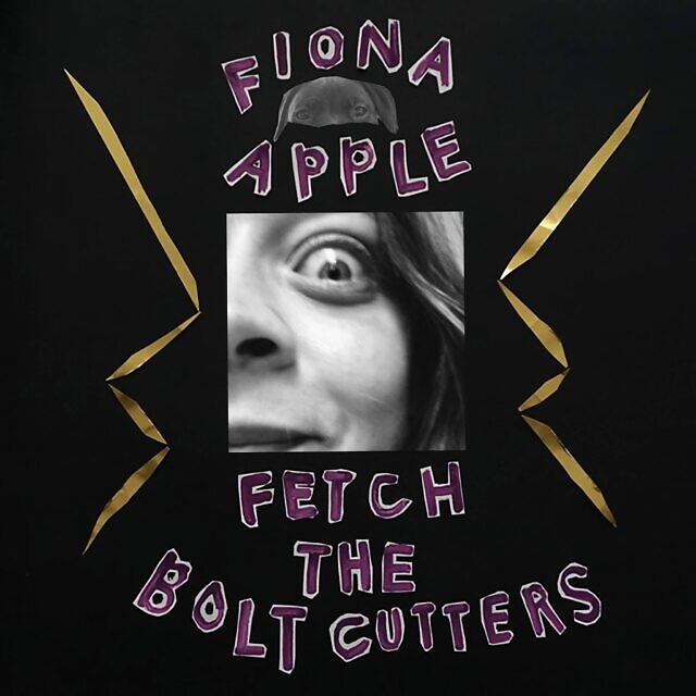 Fetch the bolt cutters &#8211; Fiona Apple