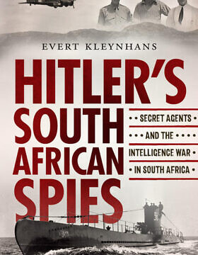 עטיפת הספר &quot;המרגלים הדרום אפריקאים של היטלר&quot; מאת ההיסטוריון הצבאי אוורט קליינהנס מאוניברסיטת סטלנבוש (צילום: באדיבות קליינהנס)