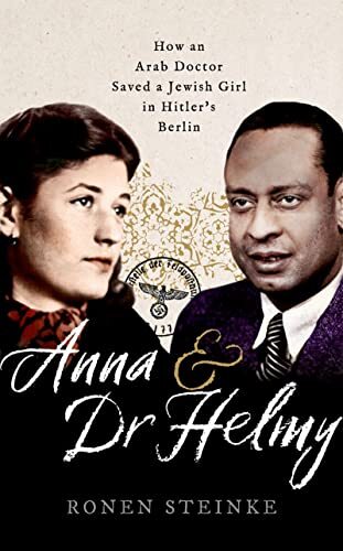 כריכת ספרו של רונן שטיינקה, &quot;אנה ודוקטור חלמי: איך רופא ערבי הציל נערה יהודייה בברלין של היטלר&quot; (צילום: באדיבות המחבר)