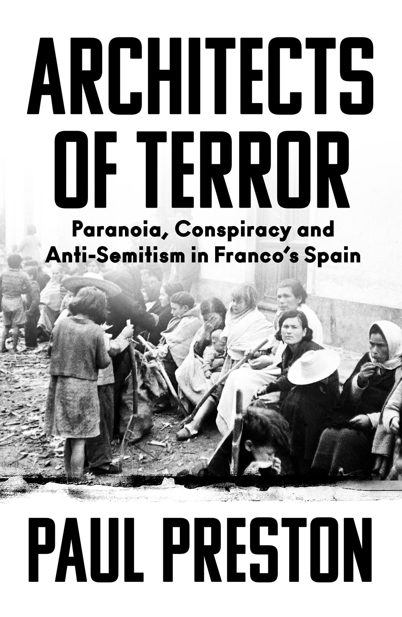 &quot;אדריכלים של טרור: פרנויה, קונספירציה ואנטישמיות בספרד של פרנקו&quot;, ספרו של ההיסטוריון הבריטי סר פול פרסטון